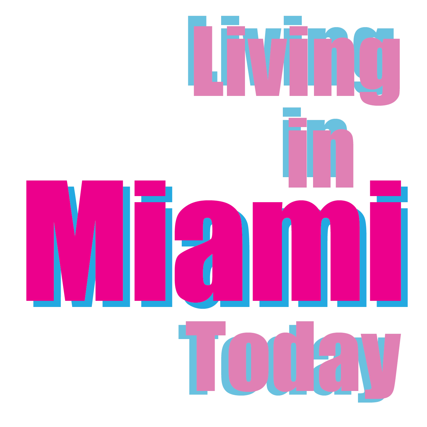 Living in Miami Today